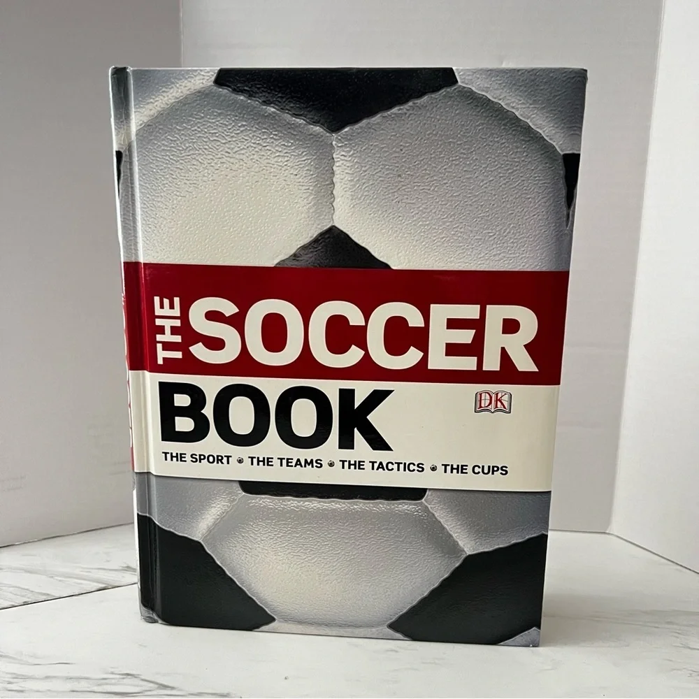 The Soccer Book The Sport The Teams The Tactics The Cups Hard Cover
